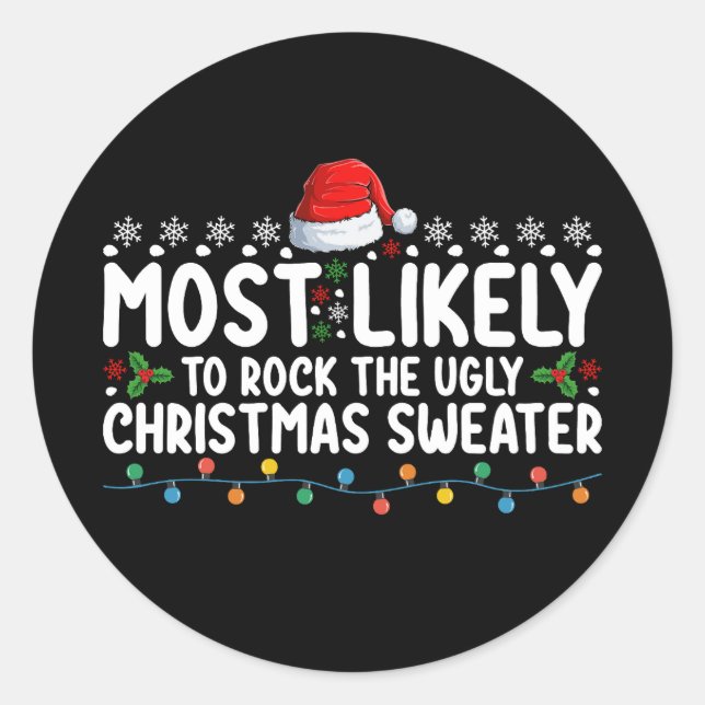 Most Likely To Rock The Ugly Christmas Sweater Classic Round Sticker (Front)