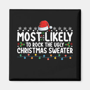 Most Likely To Rock The Ugly Christmas Sweater Magnet
