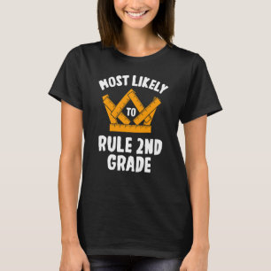 Most Likely To Rule 2nd Grade Student Second Gra T-Shirt