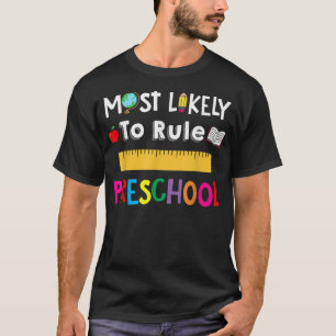 Most Likely To Rule Preschool Teacher First Day of T-Shirt