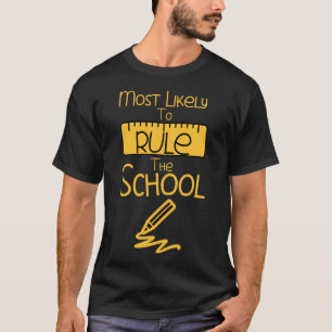 Most Likely To Rule The School T-Shirt