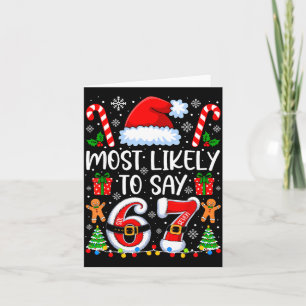 Most Likely To Say 67 Meme Six Seven Santa Christm Card