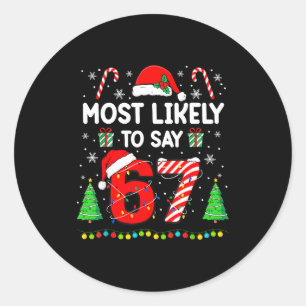 Most Likely To Say 67 Meme Six Seven Santa Christm Classic Round Sticker