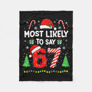 Most Likely To Say 67 Meme Six Seven Santa Christm Fleece Blanket