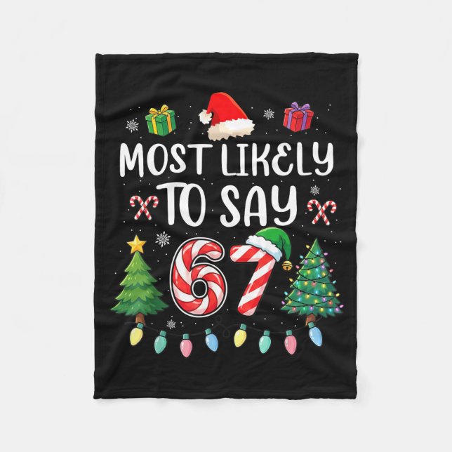 Most Likely To Say 67 Meme Six Seven Santa Christm Fleece Blanket (Front)