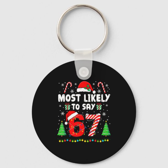 Most Likely To Say 67 Meme Six Seven Santa Christm Key Ring (Front)