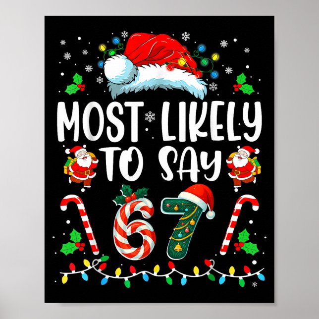Most Likely To Say 67 Meme Six Seven Santa Christm Poster (Front)