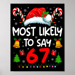 Most Likely To Say 67 Meme Six Seven Santa Christm Poster