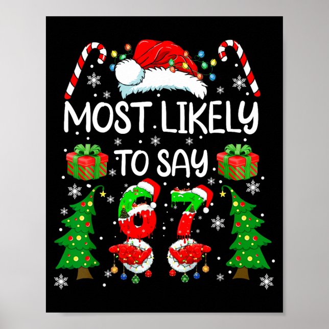 Most Likely To Say 67 Meme Six Seven Santa Christm Poster (Front)