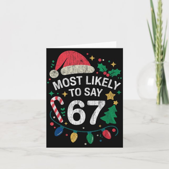 Most Likely To Say 67 Six Seven Funny 67 Christmas Card (Front)