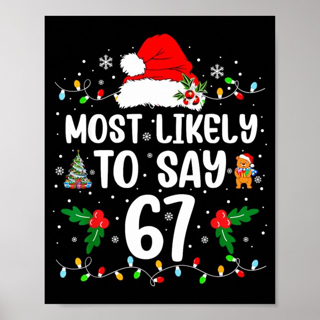 Most Likely To Say 67 Six Seven Funny 67 Christmas Poster (Front)