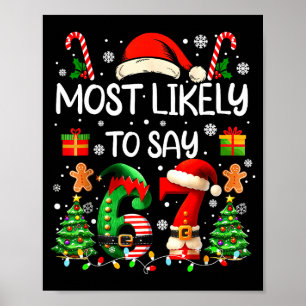Most Likely To Say 67 Six Seven Funny 67 Christmas Poster