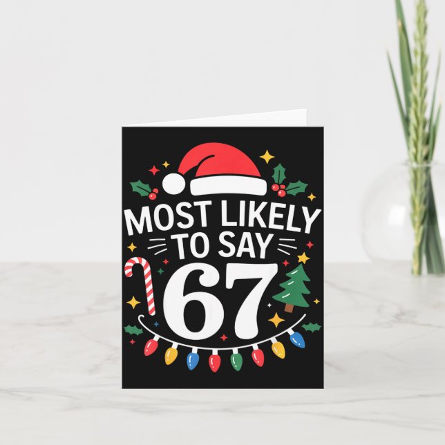 Most Likely To Say 67 Six Seven Funny Christmas Re Card (Front)