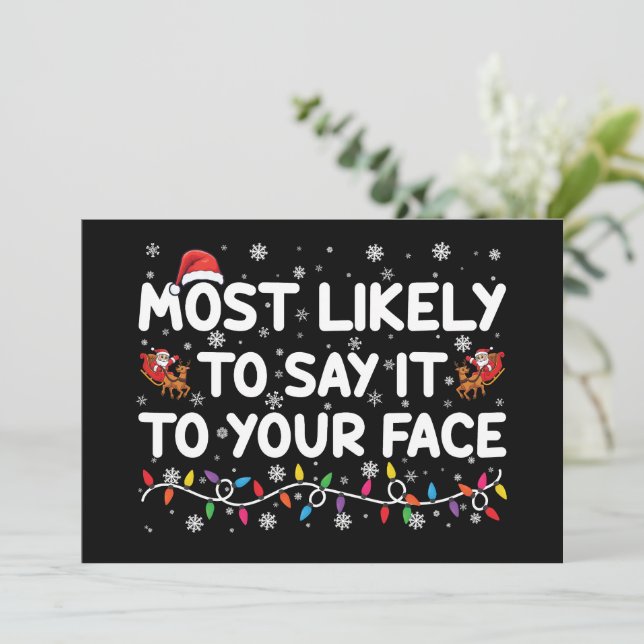Most Likely To Say It To Your Face Funny Christmas Invitation (Standing Front)
