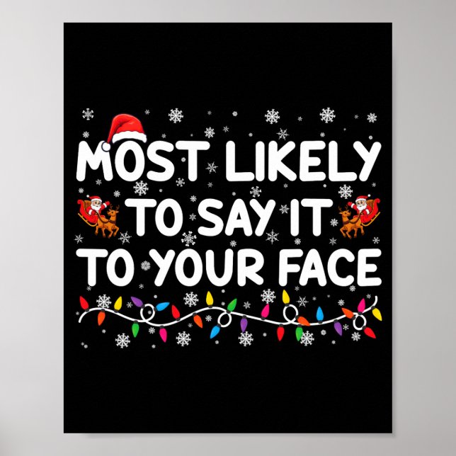 Most Likely To Say It To Your Face Funny Christmas Poster (Front)