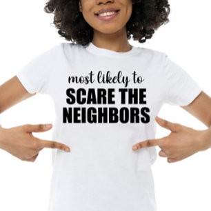 Most Likely To Scare The Neighbours Funny Hallowee T-Shirt