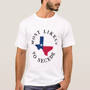 Most Likely To Secede T-Shirt