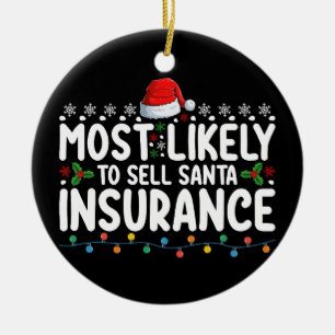 Most Likely To Sell Santa Insurance Christmas Ceramic Ornament