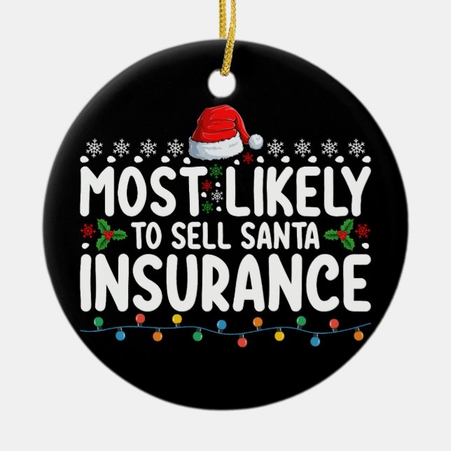 Most Likely To Sell Santa Insurance Christmas Ceramic Ornament (Front)