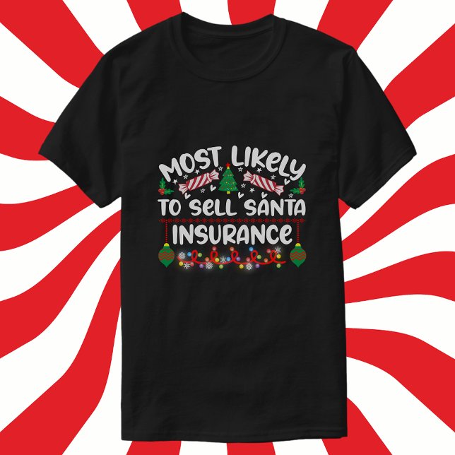 Most Likely to Sell Santa Insurance fully xmas T-Shirt (Creator Uploaded)