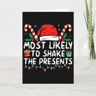 Most Likely To Shake Presents Family Matching Chri Card