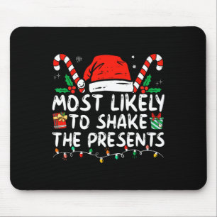 Most Likely To Shake Presents Family Matching Chri Mouse Pad