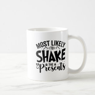 Most Likely To Shake The Coffee Mug