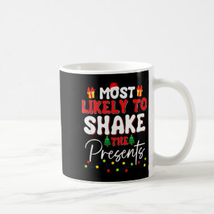 Most Likely To Shake The Funny Family Christmas Coffee Mug