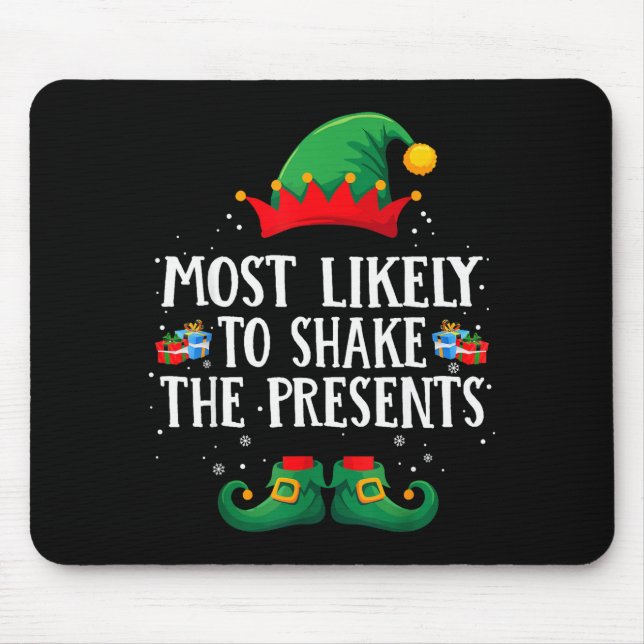 Most Likely To Shake The Matching Christmas Elf  Mouse Pad (Front)