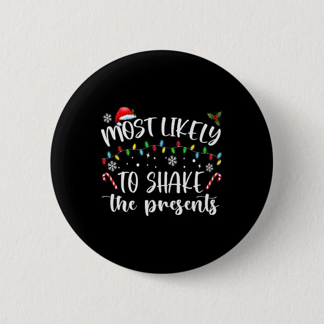 Most Likely To Shake The Presents  6 Cm Round Badge (Front)