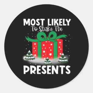 Most Likely To Shake The Presents Christmas Family Classic Round Sticker