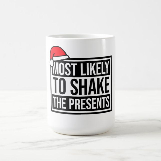 Most Likely to Shake the Presents Christmas Humor Magic Mug (Center)