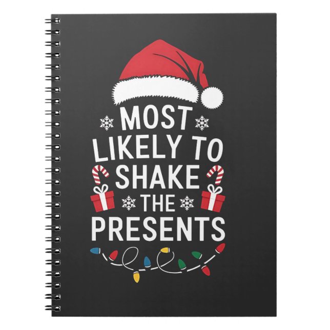 Most Likely To Shake The Presents Christmas   Notebook (Front)