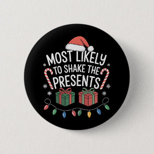Most Likely To Shake The Presents Family Christmas 6 Cm Round Badge