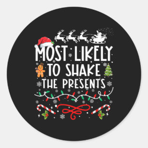 Most Likely To Shake The Presents Family Christmas Classic Round Sticker