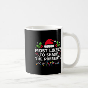 Most Likely To Shake The Presents Family Christmas Coffee Mug