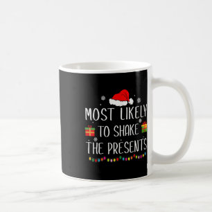 Most Likely To Shake The Presents Family Christmas Coffee Mug