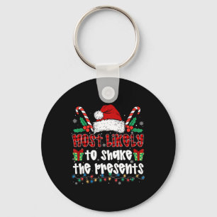 Most Likely To Shake The Presents Family Christmas Key Ring