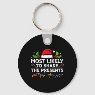 Most Likely To Shake The Presents Family Christmas Key Ring