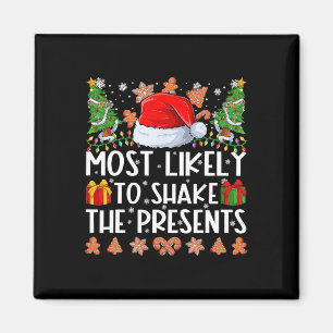 Most Likely To Shake The Presents Family Christmas Magnet