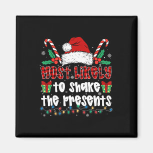 Most Likely To Shake The Presents Family Christmas Magnet