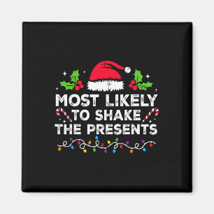 Most Likely To Shake The Presents Family Christmas Magnet