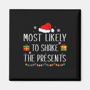 Most Likely To Shake The Presents Family Christmas Magnet