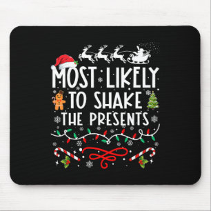Most Likely To Shake The Presents Family Christmas Mouse Pad