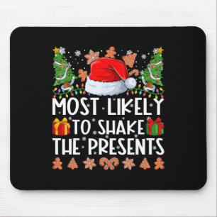 Most Likely To Shake The Presents Family Christmas Mouse Pad