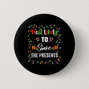Most Likely To Shake The Presents Family Matching 6 Cm Round Badge