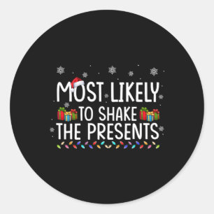 Most Likely To Shake The Presents Family Matching Classic Round Sticker
