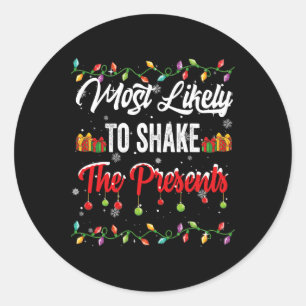 Most Likely To Shake The Presents Family Matching Classic Round Sticker