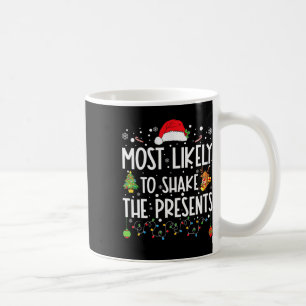 Most Likely To Shake The Presents Family Matching  Coffee Mug