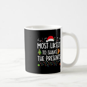 Most Likely To Shake The Presents Family Matching Coffee Mug